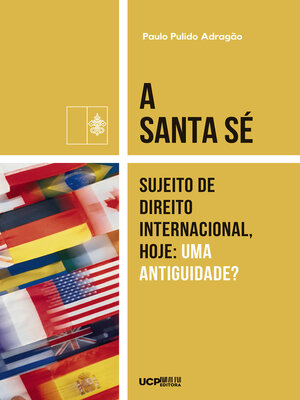 cover image of A SANTA SÉ, SUJEITO DE DIREITO INTERNACIONAL, HOJE